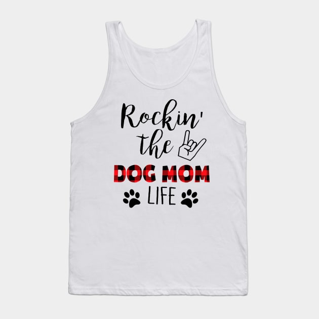 Rockin' The Dog Mom Life Tank Top by gotravele store